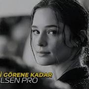 Elsen Pro Ta Ki Seni Görene Kadar