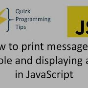 How To Print Messages In Console And Displaying Alerts In JavaScript Quick Programming Tips
