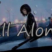 Nightcore All Alone Lyrics