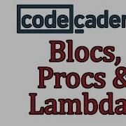 Learn Ruby With Codecademy Blocs Procs And Lambdas Blocs Procs And Lambdas