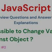 JavaScript Interview Questions 2 Is Possible To Change The Value In Const Object Javascript