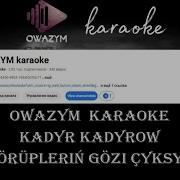 Kadyr Kadyrow Görüpleriň Gözi çyksyn Karaoke