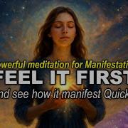 Fan Made Mediation Feel It First Powerful Visualization Meditation To Manifest Your Dream Life