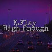 K Flay High Enough Sped Up Reverb