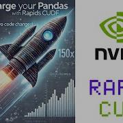 Supercharge Your Pandas With RAPIDS CuDF 150x Faster With Zero Code Changes