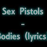 Sex Pistols Bodies Lyrics