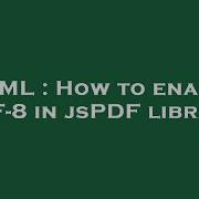 HTML How To Enable UTF 8 In JsPDF Library