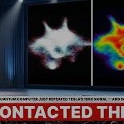 Google S Quantum Computer Just Repeated Tesla S 1899 Signal And Scientists Are Terrified