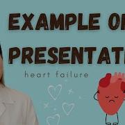Example Of A Great Oral Presentation Heart Failure For Medical Students And Residents