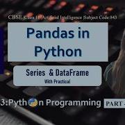CBSE Class11 AI 843 L Pandas In Python L Python Programming L Part5