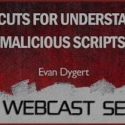 Shortcuts For Understanding Malicious Scripts