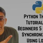 Python Thread Tutorial For Beginners 5 Thread Synchronization Using Locks