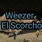 Weezer El Scorcho Sub Español Lyrics