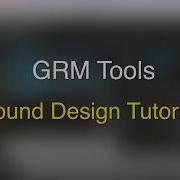 Exploring The GRM Tools For Sound Design
