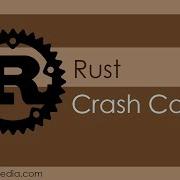 Rust Crash Course Rustlang