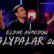 Eldar Ahmedow Halypalar 2024 Akmuhammet Saparow We Nurmuhammet Meredowyn Aydymlary 2024