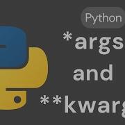Python Tutorial Args And Kwargs