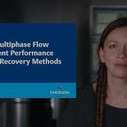Assuring Multiphase Flow Measurement Performance In Assisted Recovery Methods