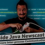 Fast And Secure Inter Process Communication On JDK 16 Inside Java Newscast 11