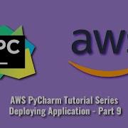 AWS PyCharm Tutorial Series Deploying Application Part 9