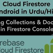 Firestore For Android 3 Creating Collections Documents In Firestore Console Adding Dependency