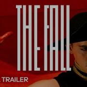 THE FALL Official Trailer Now Streaming