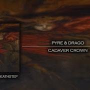 Deathstep Pyre X Drago Cadaver Crown