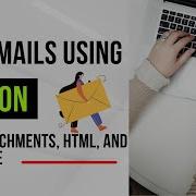 Send Emails Using Python Plain Text Adding Attachments HTML Emails And Much More Updated