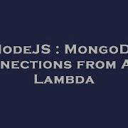 NodeJS MongoDB Connections From AWS Lambda