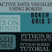 Python Bokeh Interactive Data Visualization Tutorial Bokeh Plot Grid Grid Line Styling Part 9