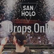 San Holo Tomorrowland 2017 Drops Only