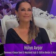 Hülya Avşar SEVEMEZ KİMSE SENİ MAZİDEKİ AŞK GÜLÜM BENİM MAVİ MAVİ