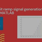 Matlab Program For Genrating Unit Ramp Signal
