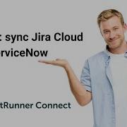Синхронизация Jira Cloud с ServiceNow с помощью ScriptRunner Connect