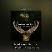 Smoke And Mirrors Instrumental Slowed Reverb Imagine Dragons