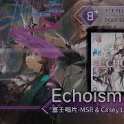 Arcaea Fanmade Arknights Echoism 塞壬唱片 MSR Casey Lee Williams Eternal 8