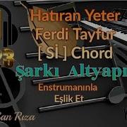 Hatıran Yeter Şarkı Altyapısı Sİ Chord