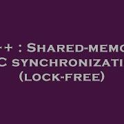 C Shared Memory IPC Synchronization Lock Free