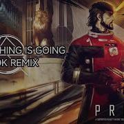 Prey Everything Is Going To Be Ok Remix