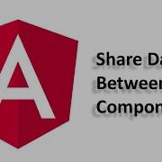 Angular Share Data Between Components Parent Child And Sibling Components
