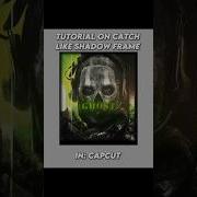 CAPCUT Tutorial On Catch Like Shadow Frame Capcut Edit