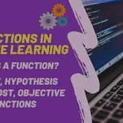 Functions In Machine Learning What Is It Target Hypothesis Loss Cost And Objective Functions