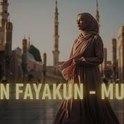 KUN FAYAKUN Muad Powerful Islamic Cover By Mustafa Musik Spiritual Emotional