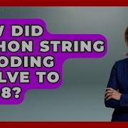 How Did Python String Encoding Evolve To UTF 8 Python Code School