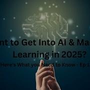 Want To Get Into AI Machine Learning Ep 1