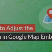 How To Adjust The Zoom In Google Map Embed EASY