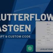 FlutterFlow Fastgen ChatGPT Integration Custom Code Editor