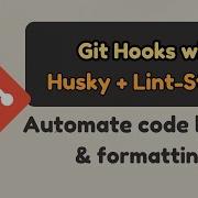 Git Hooks Husky Lint Staged Automate Code Linting Formatting Code Quality DevTools