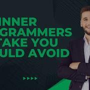 Top Mistakes Beginner Programmers Make