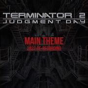 Terminator 2 Judgement Day Main Theme 2022 Re Recording